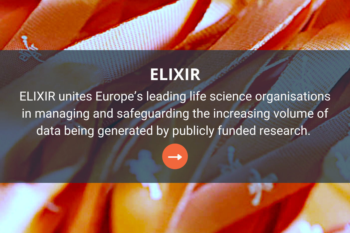 ELIXIR unites Europe’s leading life science organisations in managing and safeguarding the increasing volume of data being generated by publicly funded research.