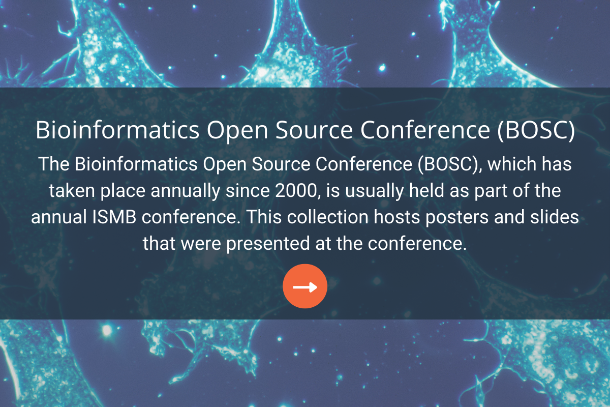  This collection hosts posters and slides that were presented at the Bioinformatics Open Source Conference.